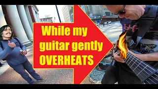 While my guitar gently overheats (SHREDDING the Beatles!)