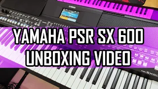 YAMAHA PSR SX600 | UNBOXING VIDEO