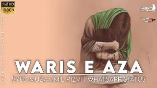 Waris E Aza | Whatsapp Status | Muharram 1444 | Noha 2022