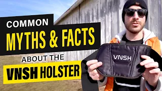 Common Myths and Facts About The VNSH Holster