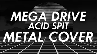 Mega Drive - Acid Spit Metal Cover (Retrowave Goes Metal, Vol.3)