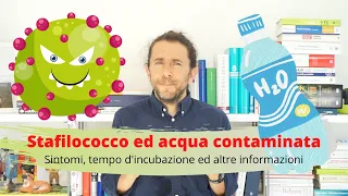 Stafilococco Aureo ed acqua contaminata, cosa si rischia? Sintomi e cura