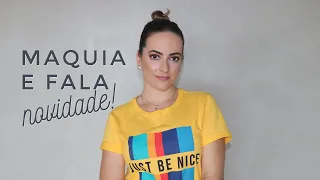 Voltei? Novidade! Maquia e Fala