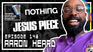 Aaron Heard [JESUS PIECE, NOTHING] - Scoped Exposure Podcast 148