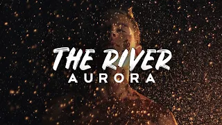 AURORA - The River (Lyrics)