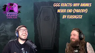 GGG Reacts: Why Animes Never End (Parody) by @Flashgitz