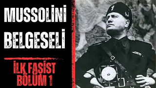 Mussolini Belgeseli İlk Faşist - Bölüm 1