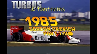 Turbos & Tantrums: 1985 Season Preview - Part 1