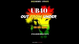 UB40_-Out from under [ERI Que remix]