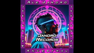 Ale Jandro - Ancestral (Original Mix)[Afro House]