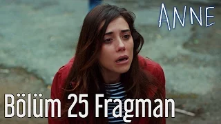 Anne 25. Bölüm Fragman