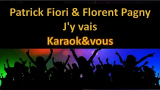 Karaoké Patrick Fiori et Florent Pagny - J'y vais