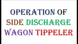 OPERATION OF SIDE DISCHARGE WAGON TIPPLER