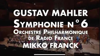 Orchestre Philharmonique de Radio France, Mikko Franck - Mahler - Symphonie n°6 [16.02.2024]