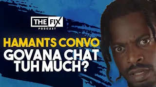 HAMANTS Convo Reaction: Govana Chat Too Much? || The Fix Podcast