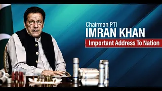 Chairman PTI Imran Khan's Address to Nation