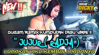 DJ JUJUR ( RADJA ) X LUPAKAN AKU KEMBALI PADANYA❗❗ DUGEM REMIX KUMPULAN LAGU VIRAL ❗