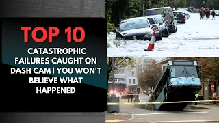 10 Catastrophic Failures Caught on Dash Cam