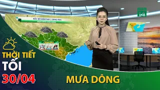 Thời tiết tối và đêm 30/04/2024:Bắc Bộ KKL cuối mùa tràn về,nên có mưa dông| VTC14