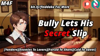 {M4F} Your Bully Gets Possessive | [Secret Yandere][Enemies To Lovers][Jealous]