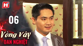 Vòng Vây Oan Nghiệt - Tập 6 | HTV Phim Tình Cảm Việt Nam
