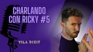 Entrevista a VilaDixit// Charlando con Ricky #5