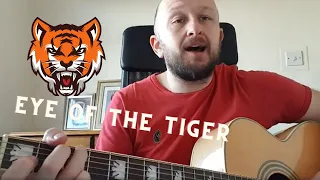 Eye Of The Tiger - Survivor - Acoustic Cover version. Rocky theme song.