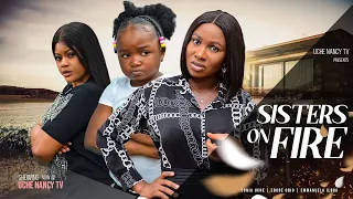 SISTERS ON FIRE - Ebube Obio, Sonia Uche, Emmanuela Iloba 2023 Nigerian Nollywood Comedy Movie