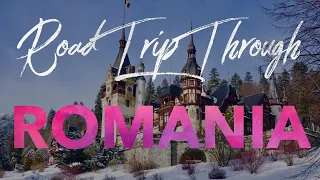 Road Trip Through Romania