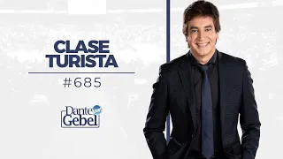 Dante Gebel #685 | Clase turista