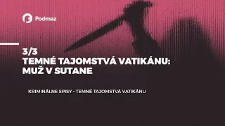 3/3 - Temné tajomstvá Vatikánu: Muž v sutane