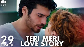 Teri Meri Love Story | Episode 29 | Turkish Drama | Can Yaman l In Spite of Love |Urdu Dubbing |QE1Y