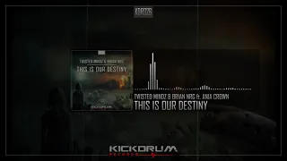 Twisted Mindz & Brian NRG ft  Ania Crown - This Is Our Destiny (KDR026)