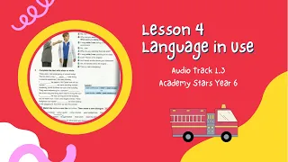 ACADEMY STARS | YEAR 6 | TEXTBOOK PAGE 12 | UNIT 1 | IT’S AN EMERGENCY | AUDIO TRACK 1.3 | LESSON 4