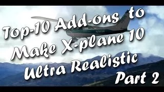 Top 10 Add-ons to Make X-plane 10 Ultra Realistic (Part 2)