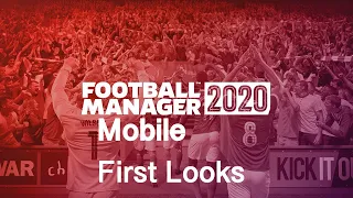 FOOTBALL MANAGER MOBILE 2020 FIRST LOOKS
