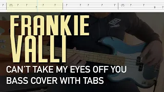 Frankie Valli - Can't Take My Eyes Off You (Bass Cover with Tabs)