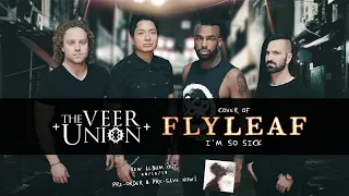 Flyleaf - "I'm So Sick" (Cover By The Veer Union)