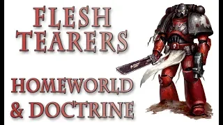 Warhammer 40k Lore - The Flesh Tearers, Homeworld and Doctrine