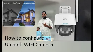 How to configure Uniarch UNV Smart WIFI Outdoor camera Uho-P1A-M3F4D