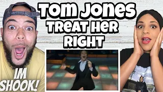 WE DID NOT EXPECT THIS!... |  FIRST TIME HEARING Tom Jones  - Treat Her Right REACTION