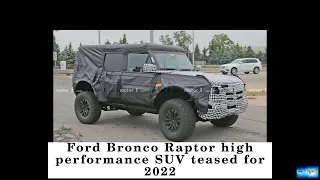 BREAKING NEWS! Ford Bronco Raptor high performance SUV teased for 2022