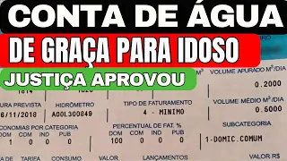 CONTA DE ÁGUA DE GRAÇA PARA OS IDOSOS APROVADA PELA JUSTIÇA SAIBA COMO CONSEGUIR