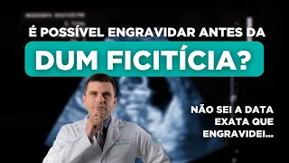 Tudo sobre a DUM Fictícia! (Dr. Diego Di Marco)