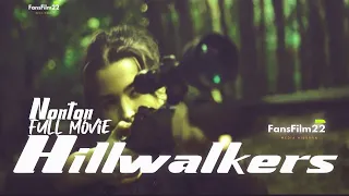 Watch full Subtitle Movie Hillwalkers 2022 || pendaki gunung || FansFilm22