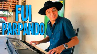 FUI PARPANDO - DAI NERES "RAPARIGUEIRO BREGA DE LUXO" CLIPE 2023