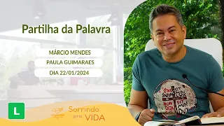 Sorrindo Pra Vida (22/01/2024) Partilha da Palavra