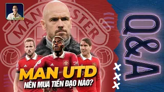 MANCHESTER UNITED NÊN MUA TIỀN ĐẠO NÀO | Q&A - HỎI VÀ ĐÁP CÙNG BLV ANH QUÂN