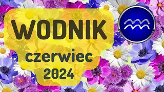 WODNIK ♒ CZERWIEC 2024 ♒ prognoza Tarota 🔥RUSZAJ DO CELU Z ENTUZJAZMEM DZIECKA,  ZAPOMNIJ O TRUDACH🔥