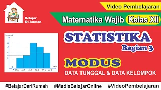 Statistika Bagian 3 - Menghitung Modus Data Tunggal dan Data Berkelompok Matematika Wajib Kelas 12
